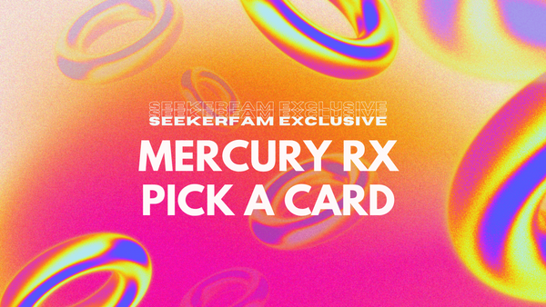 SeekerFam Exclusive: Mercury RX Pick A Card Reading